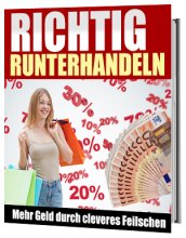 Richtig runterhandeln - Mehr Geld durch cleveres Feilschen