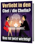 Verliebt in den Chef/die Chefin? Das ist jetzt wichtig!