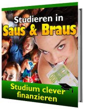 Studieren in Saus und Braus - Studium clever finanzieren