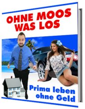 Ohne Moos was los - Prima leben ohne Geld