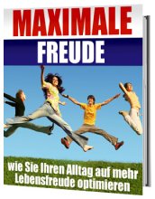 Maximale Freude - Wie Sie Ihren Alltag optimieren