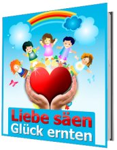 Liebe säen - Glück ernten