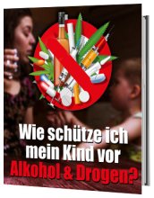 Wie schütze ich mein Kind vor Alkohol und Drogen?