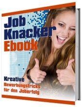 Job Knacker Ebook - Kreative Bewerbungstricks für den Job-Erfolg