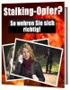 Stalking-Opfer? So wehren Sie sich richtig!