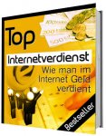 Top Internetverdienst - Wie man im Internet Geld verdient