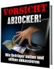 Vorsicht Abzocker! - Wie Betrüger online und offline abkassieren