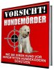 Vorsicht Hundemörder - Wie Sie Ihren Hund vor vergiften schützen