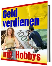 Geld verdienen mit Hobbys