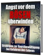 Angst vor dem Bösen überwinden - Strategien zur Angstbewältigung