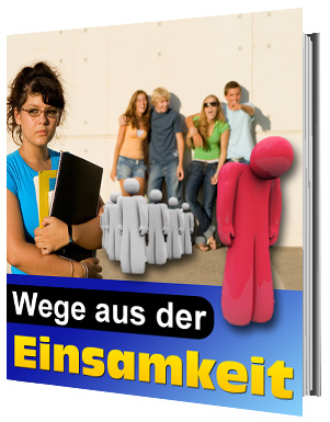 Wege aus der Einsamkeit - zum Schließen ins Bild klicken