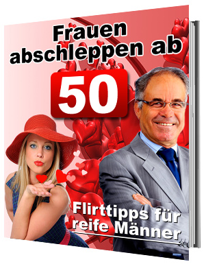 Frauen abschleppen ab 50 – Flirttipps für reife Männer - zum Schließen ins Bild klicken