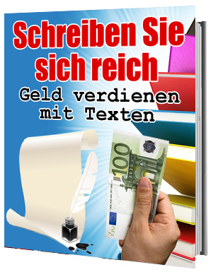 Schreiben Sie sich reich - Geld verdienen mit Texten - zum Schließen ins Bild klicken