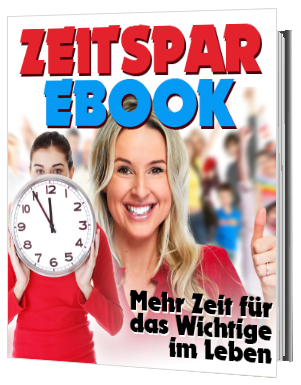 ZEITSPAR-EBOOK – Mehr Zeit für das Wichtige im Leben - zum Schließen ins Bild klicken