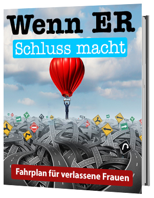 Wenn ER Schluss macht - Fahrplan für verlassene Frauen - zum Schließen ins Bild klicken