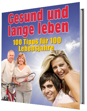 Gesund und lange leben - 100 Tipps für 100 Lebensjahre - zum Schließen ins Bild klicken