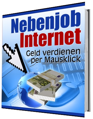 Nebenjob Internet - Geld verdienen per Mausklick - zum Schließen ins Bild klicken