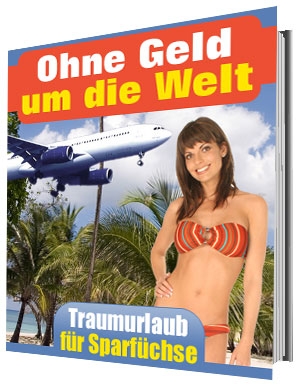 Ohne Geld um die Welt - Traumurlaub für Sparfüchse - zum Schließen ins Bild klicken